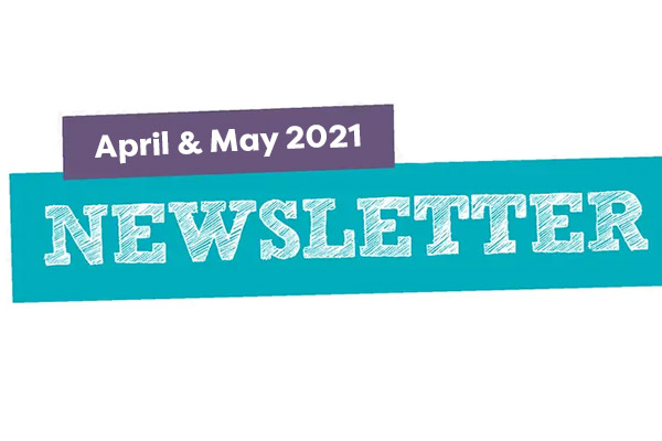 April and May Newsletter 2021